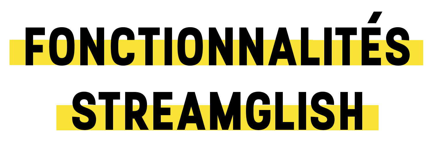 Fonctionnalites streamglish