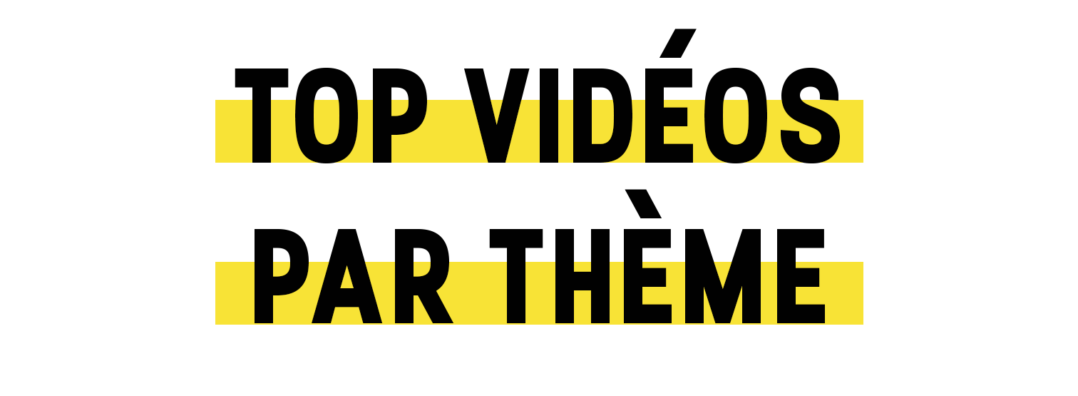 top videos par theme